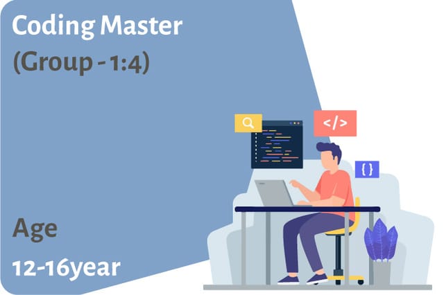 Coding Master (Group - 1:4) Age Group 12-16 Years