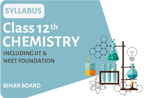 Class 12th - Chemistry - Syllabus Videos NEET Foundation Bihar Board