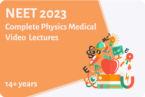 NEET 2023-Complete Physics Medical Video Lectures