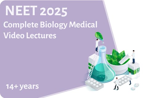 NEET 2025-Complete Biology Medical Video Lectures