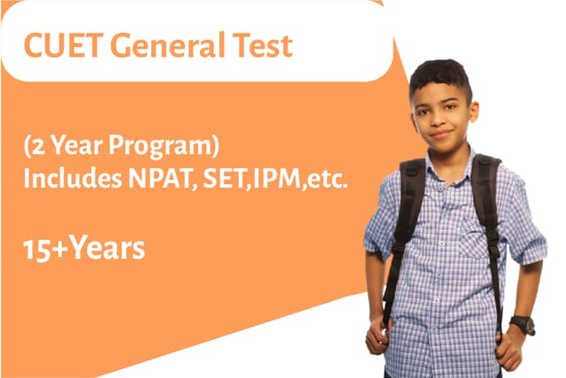 CUET General Test (2 year Program) Includes NPAT, SET, IPM etc.