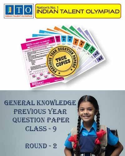 Indian Talent Olympiad _ General knowledge International  Olympiad Previous year Question Paper Set- Class 9 (Round 2)