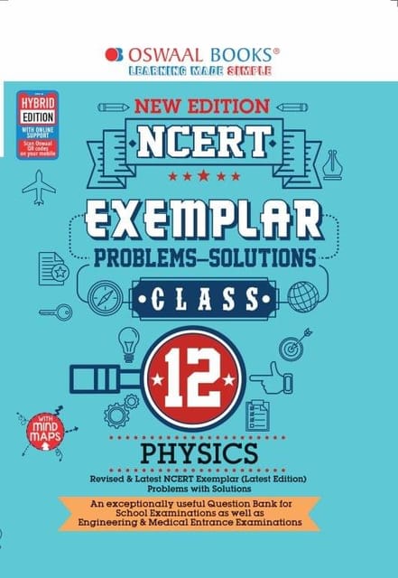 Oswaal NCERT Exemplar (Problems - solutions) Class 12 Physics Book (For 2022 Exam)