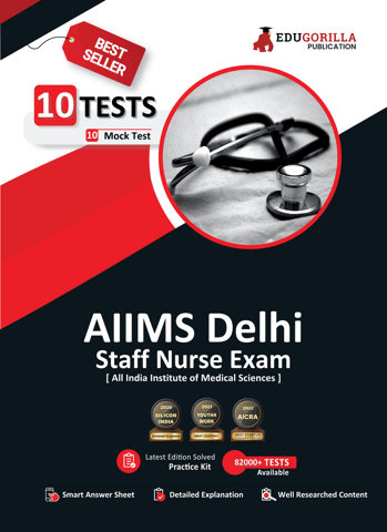 AIIMS Delhi Staff Nurse Exam 2023 - All India Institute of Medical Sciences - 10 Full Length Mock Tests (2000 Solved Questions) with Free Access to Online Tests